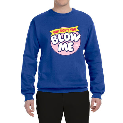 Blow Me Parody Humor Unisex Crewneck Sweatshirt