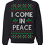 I Come in Peace Ugly Christmas Sweater Crewneck Sweatshirt