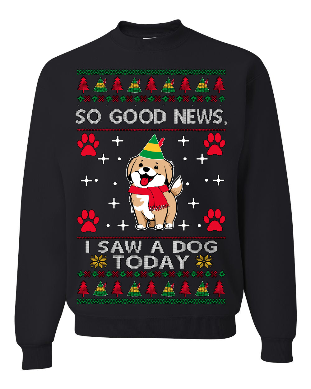 Good News I Saw a Dog Today Funny Ugly Christmas Sweater Crewneck Sweatshirt