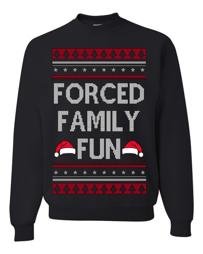 Forced Family Fun, Xmas Holiday Funny Ugly Christmas Sweater Crewneck Sweatshirt