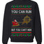 You Can Run But You Can't Hide Santa Sleigh Reindeer Ugly Christmas Sweater Crewneck Sweatshirt