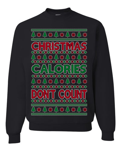 Christmas Calories Don't Count Funny Family Holidays Ugly Christmas Sweater Crewneck Sweatshirt