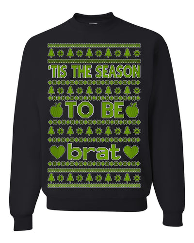 Tis the Season to Be Brat Green Text, Xmas Viral Meme Music Rave Concert Merch Ugly Christmas Sweater Crewneck Sweatshirt
