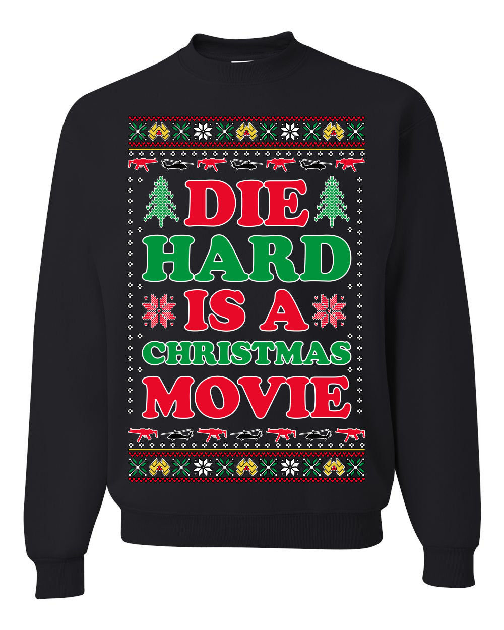 Die Hard is a Christmas Movie Classic, McClane Hans Nakatomi Plaza Xmas Party Holiday Movies Ugly Christmas Sweater Crewneck Sweatshirt