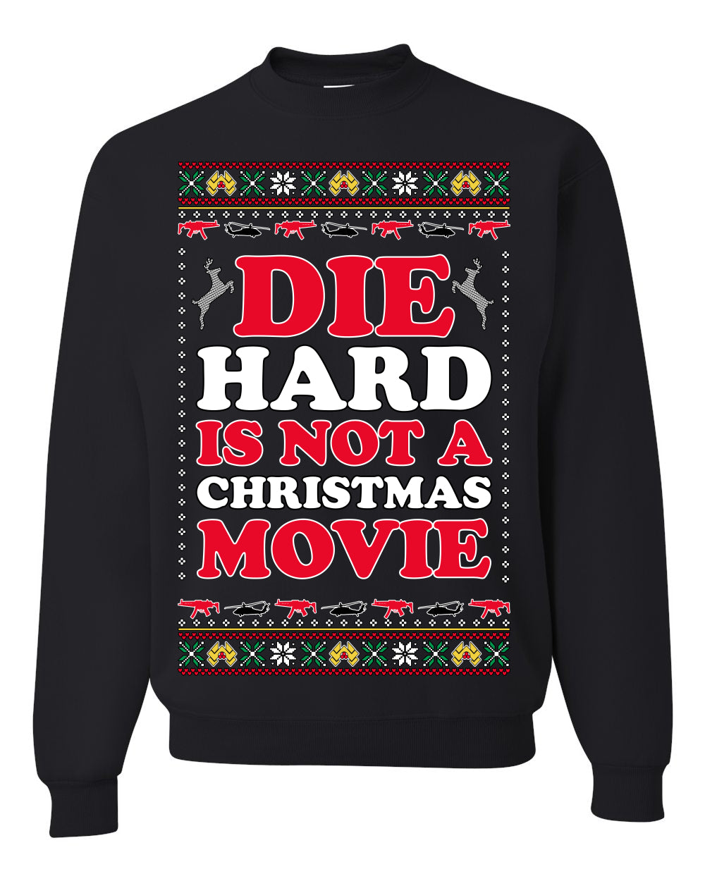 Die Hard is Not a Christmas Movie Classic, McClane Hans Nakatomi Plaza Xmas Party Holiday Movies Ugly Christmas Sweater Crewneck Sweatshirt