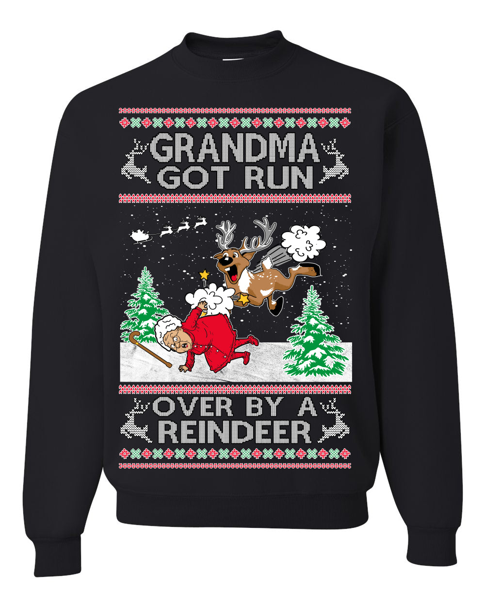 Grandma Got Run Over by a Reindeer, Funny Animated Design Rein Deer Kids TV Song Movie Ugly Christmas Sweater Crewneck Sweatshirt