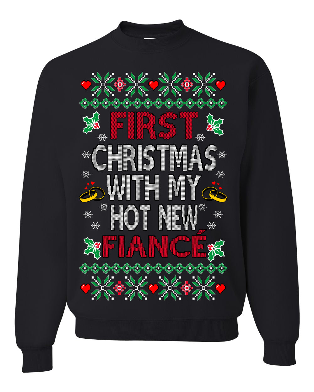 First Christmas With My Hot New Fiance Classic Newlywed Ugly Christmas Sweater Crewneck Sweatshirt