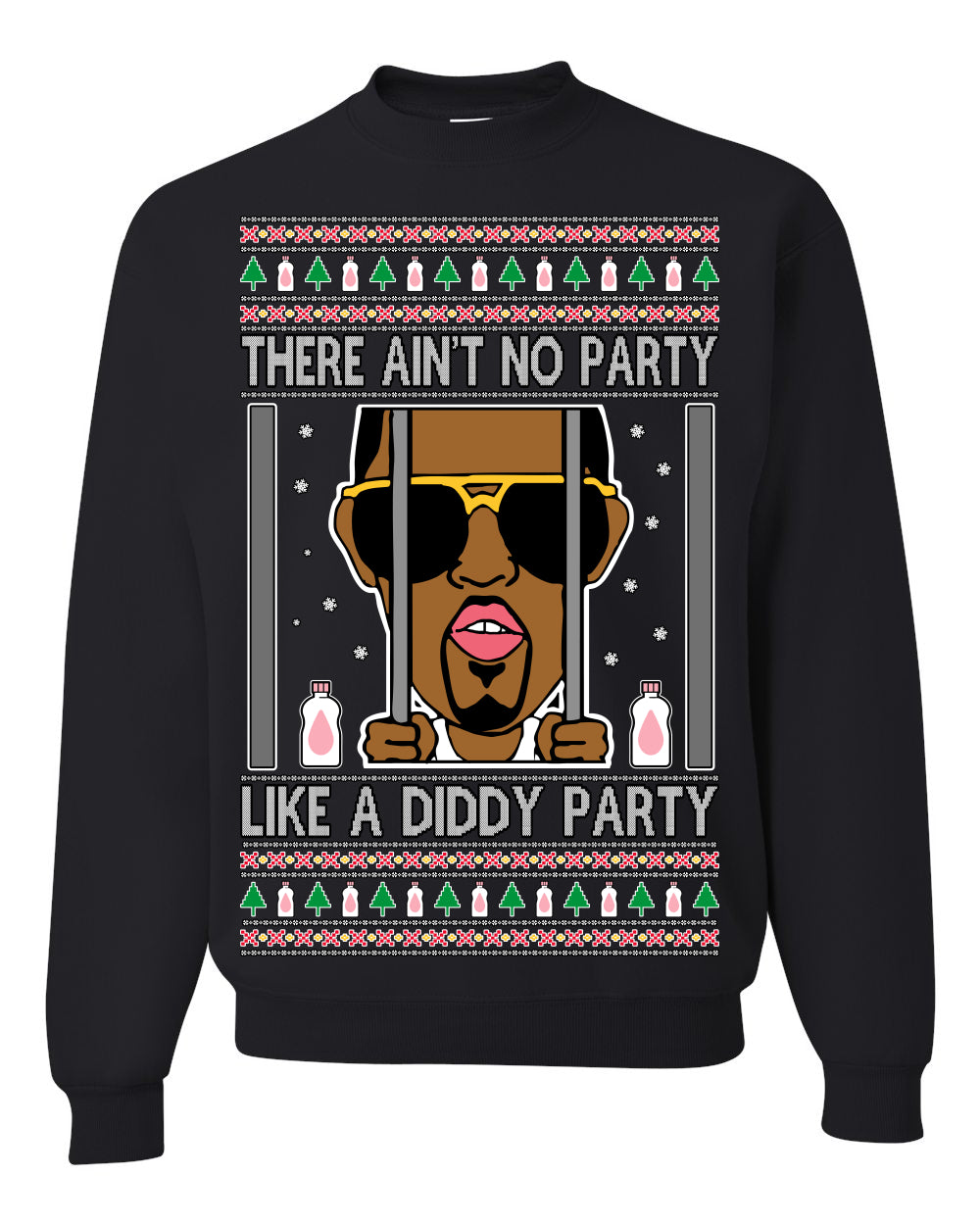 There Ain't No Party Like a Diddy Party Funny Classic Ugly Christmas Sweater Crewneck Sweatshirt