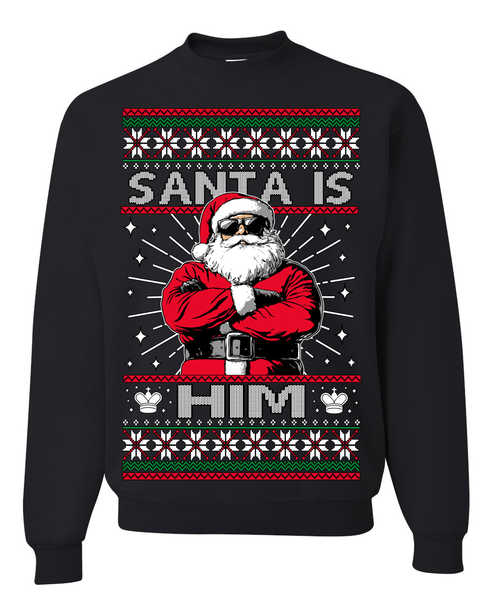Santa Is Him Funny Gen Z Viral Meme Shades Slang Ugly Christmas Sweater Crewneck Sweatshirt