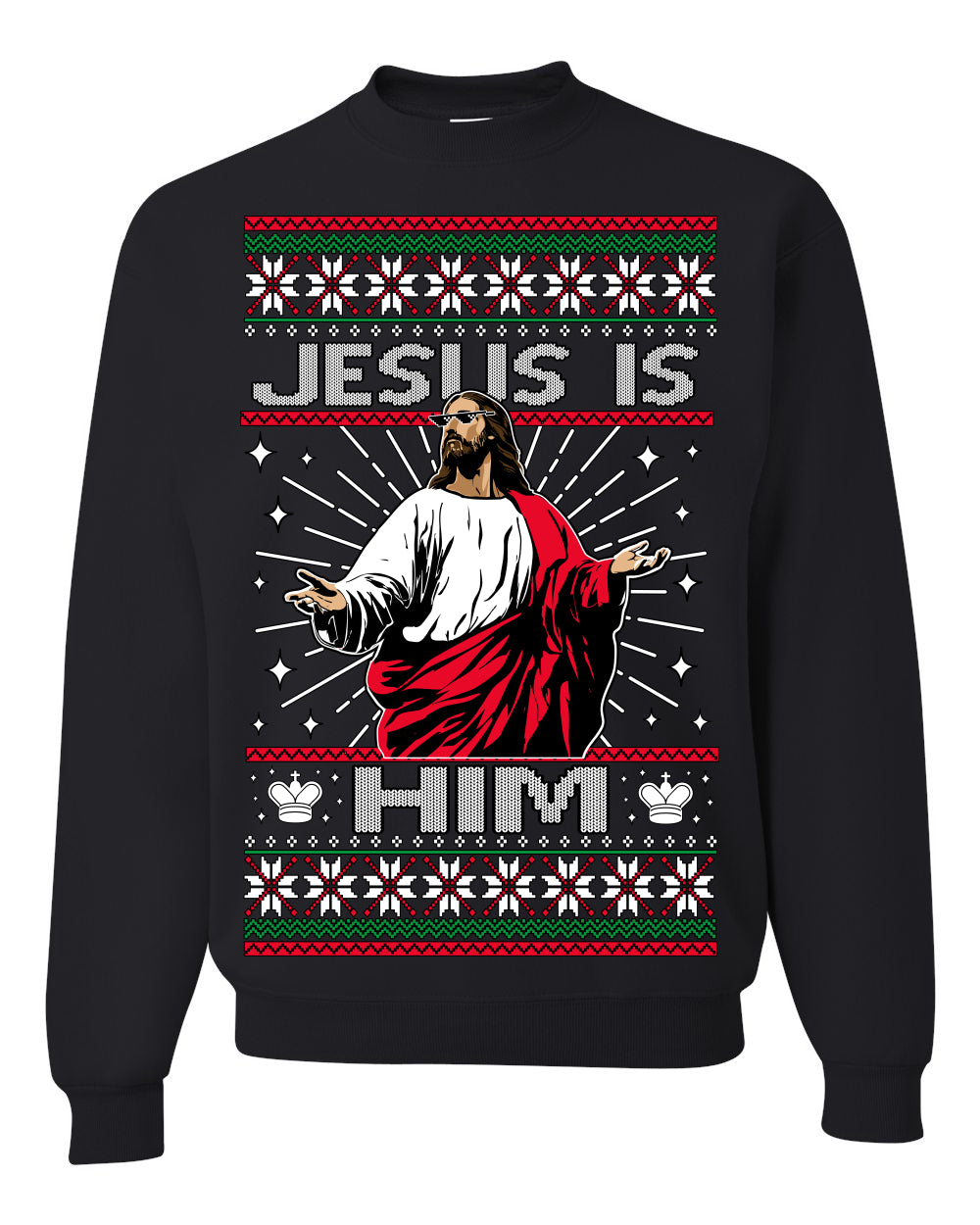 Jesus Is Him Funny Gen Z Viral Meme Shades Slang Ugly Christmas Sweater Crewneck Sweatshirt