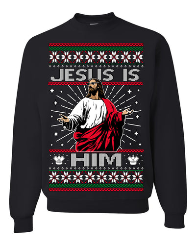 Jesus Is Him Funny Gen Z Viral Meme Shades Slang Ugly Christmas Sweater Crewneck Sweatshirt