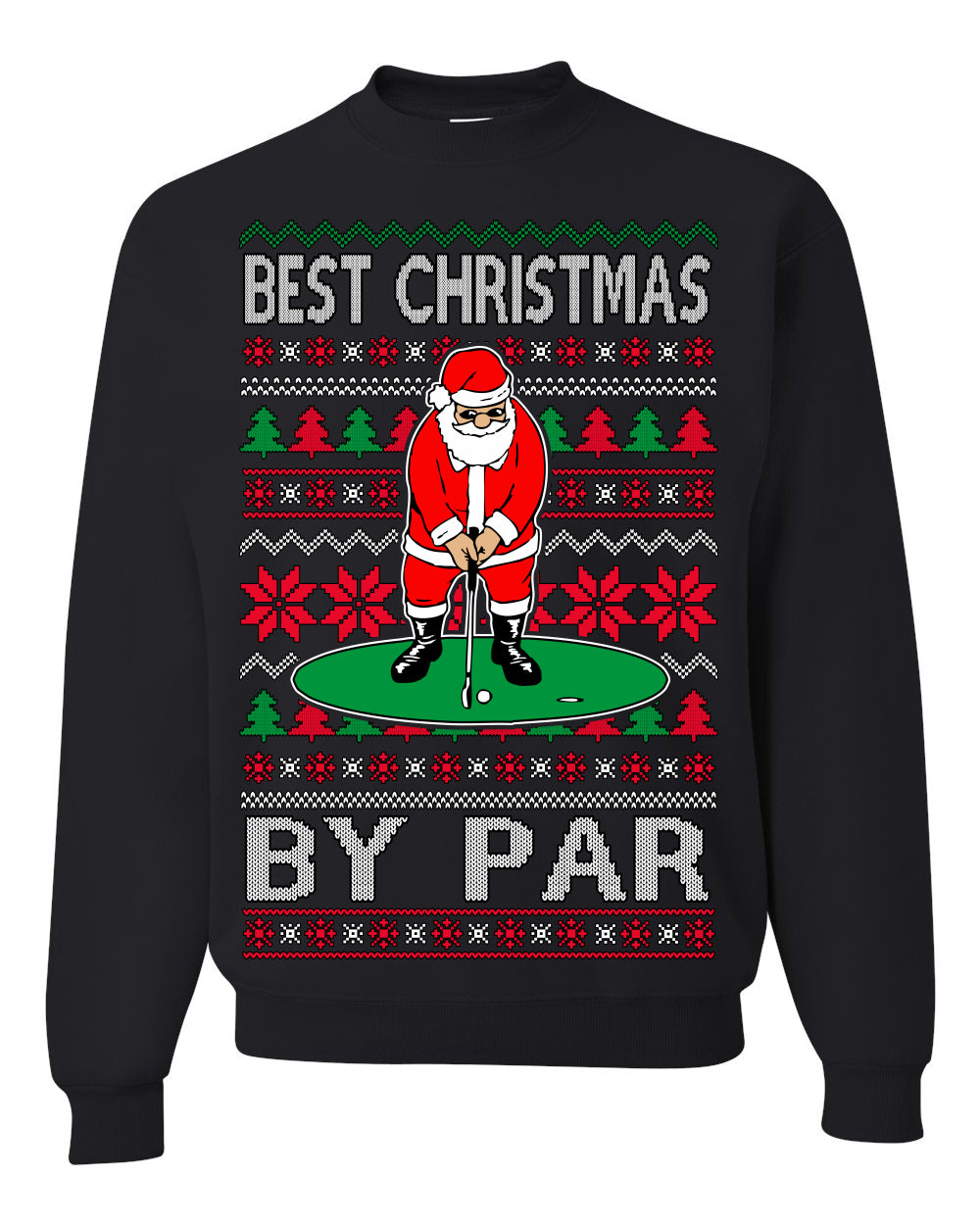 Best Christmas By Par Funny Santa Golfing Pun Sports Golf Ugly Christmas Sweater Crewneck Sweatshirt