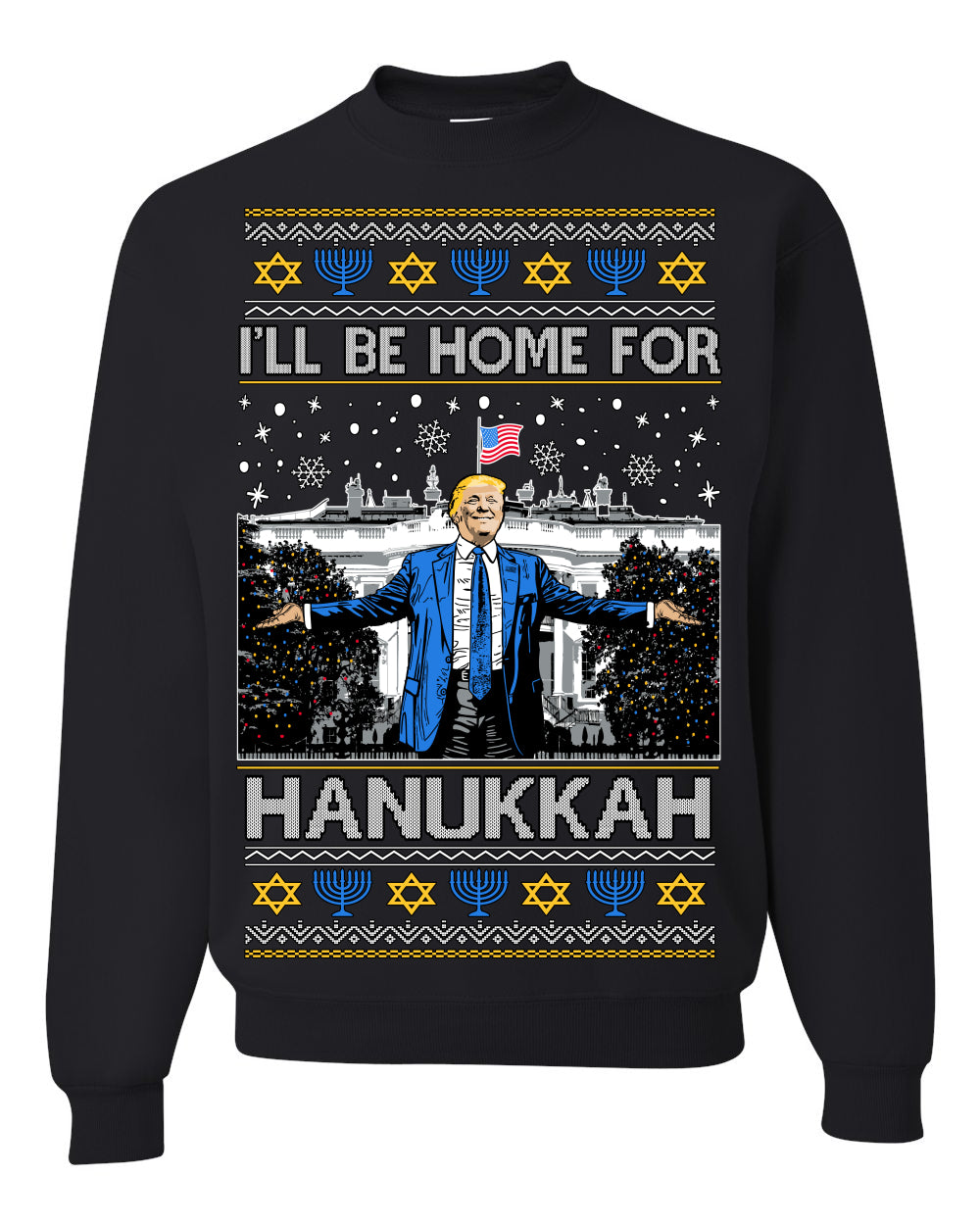 I'll Be Home for Hanukkah, Funny President Donald Trump JD Vance Winter Holiday Chanukah Hannukkah Channukah Ugly Christmas Sweater Crewneck Sweatshirt