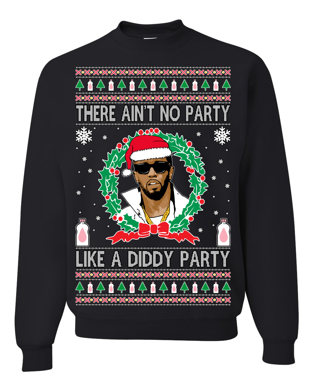 There Ain't No Party Like a Diddy Party, Funny Crazy Party Viral Music Baby Oil Meme, Men Women Ugly Christmas Sweater Crewneck Sweatshirt
