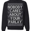 Nobody Cares About Your Parlay Funny Sports Betting Humor Ugly Christmas Sweater