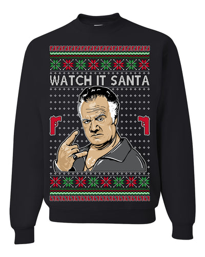 Watch It Santa Funny Paulie Italian Mafia TV Show Ugly Christmas Sweater