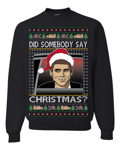 Did Somebody Say Christmas? Lloyd Dumb Dumber 90s Movie Ugly Christmas Sweater Crewneck Sweatshirt