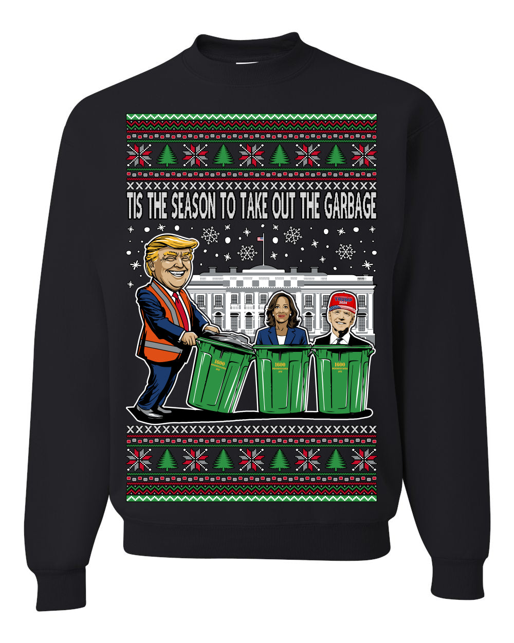 Tis the Season to Take Out the Garbage President Trump Ugly Christmas Sweater Crewneck Sweatshirt