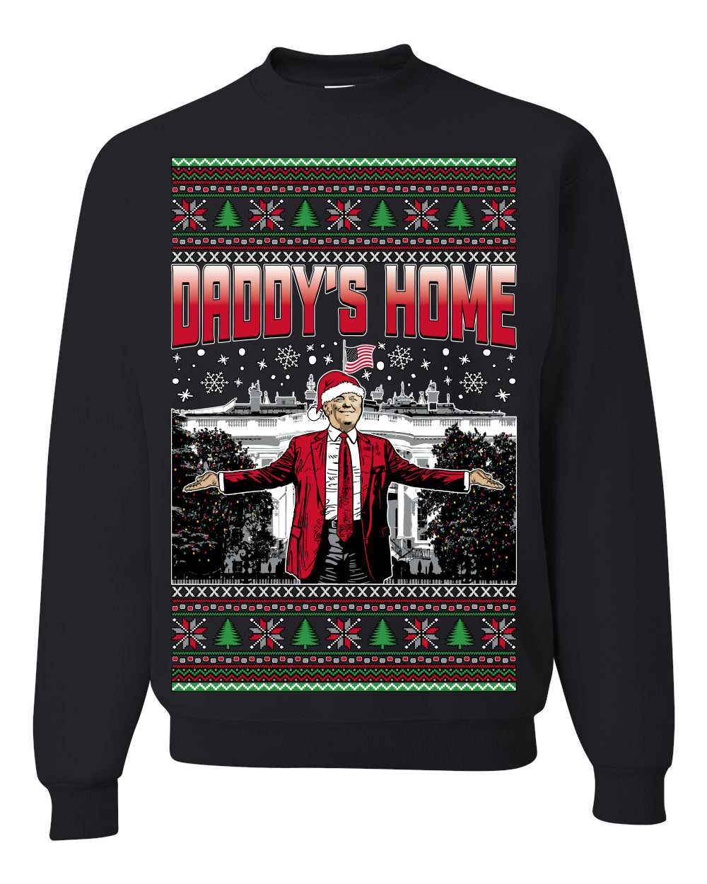 Daddy's Home Red Suit, I'll Be Home For Christmas | Funny Santa Clause President Donald Trump Xmas Sweaters Crewneck Sweatshirt