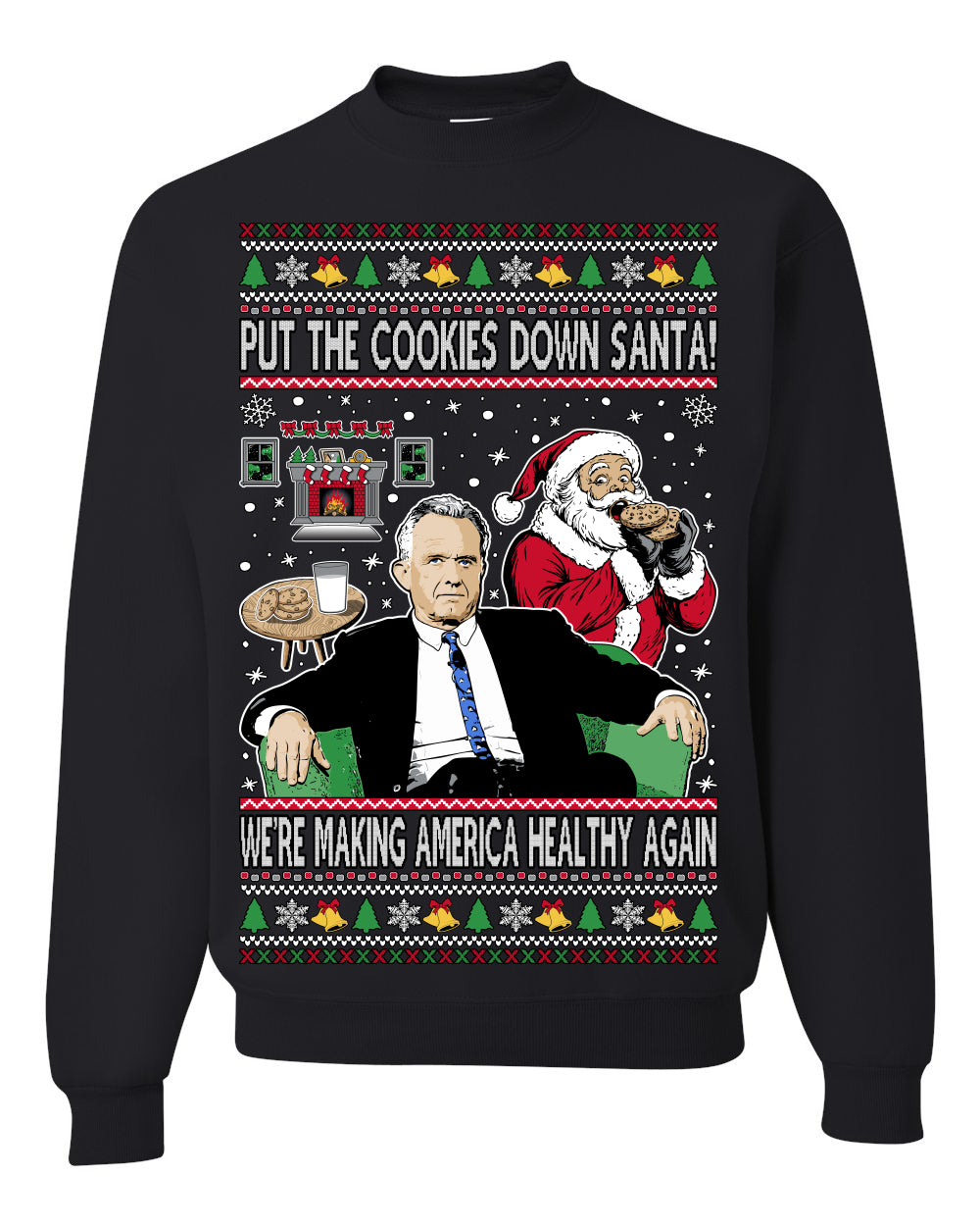 Put the Cookies Down Make America Healthy Again RFK Ugly Christmas Sweater Crewneck Sweatshirt