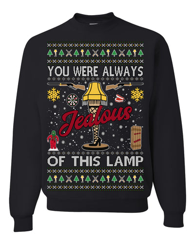 You Were Always Jealous Of This Lamp, Fra Gee Lay Classic 80s Xmas Movie Quote Fragile Leg Lamp Story Unisex Ugly Christmas Sweater Crewneck Sweatshirt