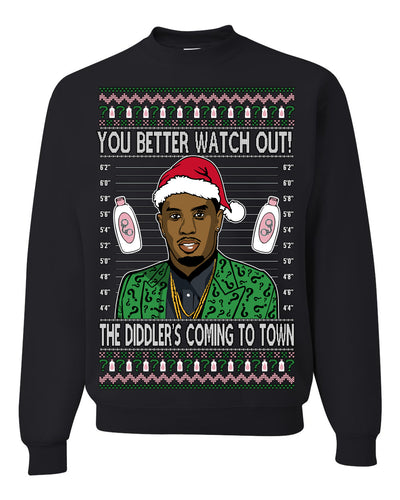 You Better Watch Out, the Diddler's Coming to Town, Funny Santa P Diddy Diddler Funny Party Viral Music Baby Oil Meme Ugly Christmas Sweater Crewneck Sweatshirt