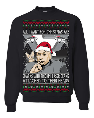 All I Want for Christmas are Sharks With Frickin Laser Beams Attached to their Heads Funny 90s 00s Comedy Movie Ugly Christmas Sweater Crewneck Sweatshirt