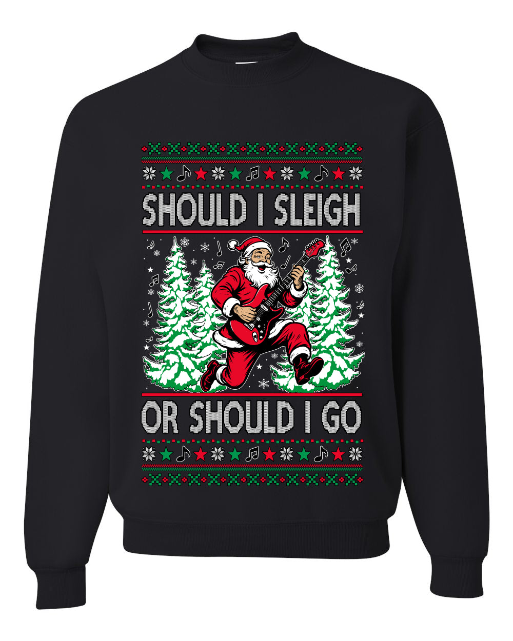 Should I Sleigh Or Should I Go, 80s Rock n' Roll Song, Electric Guitar, Ugly Christmas Unisex Sweater, Crewneck Sweatshirts