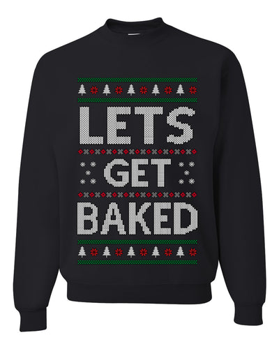 Let's Get Baked, Funny Stoner Christmas Unisex Sweater, Ugly Christmas Crewneck Sweatshirts