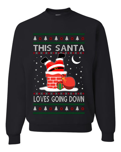 This Santa Loves going down, Funny dirty Humor, Ugly Christmas Unisex Sweater, Crewneck Sweatshirts