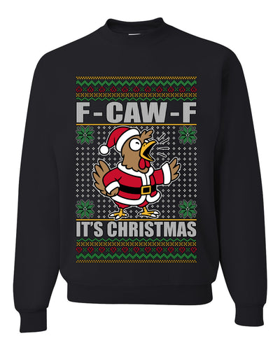 F-CAW-F IT'S CHRISTMAS, Ugly Christmas Unisex Sweater, Crewneck Sweatshirts
