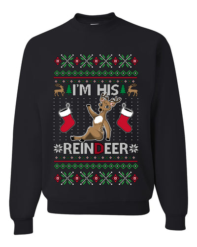 I'm His Reindeer, Unisex Ugly Christmas Sweater Crewneck Sweatshirts