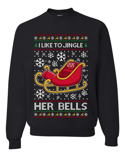 I Like To Jingle Her Bells, Unisex Ugly Christmas Sweater, Crewneck Sweatshirts