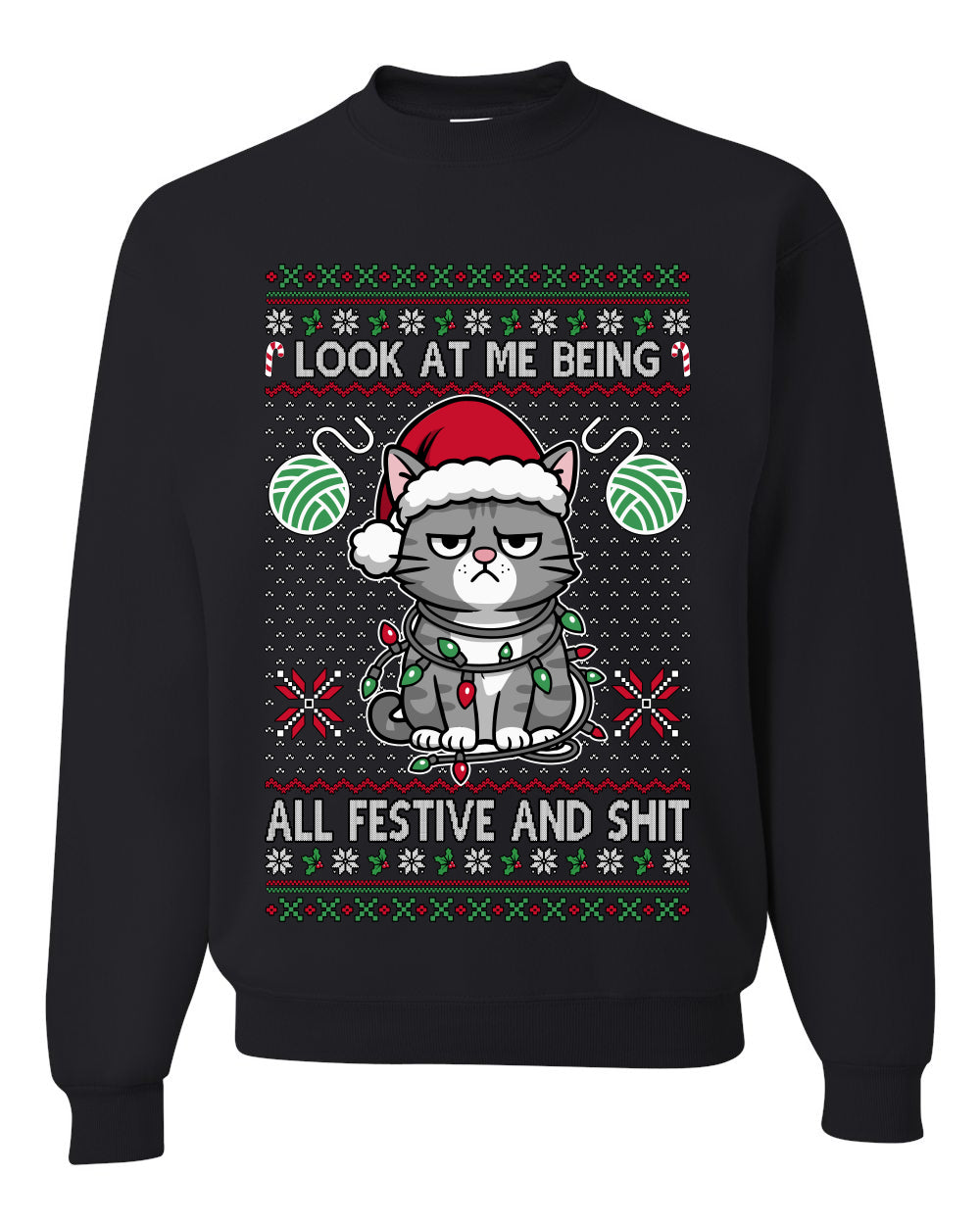 Look At Me Being All Festive And Shit, Unisex Ugly Christmas Sweater, Crewneck Sweatshirts