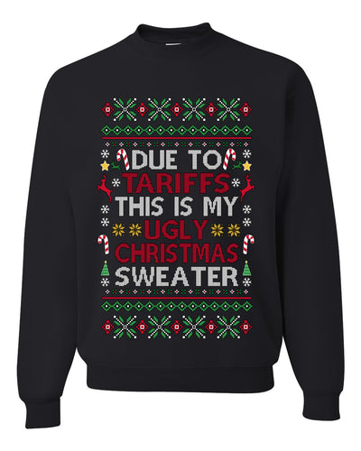 Due To Tariffs This Is My Ugly Christmas Sweater, Unisex Crewneck Sweatshirts