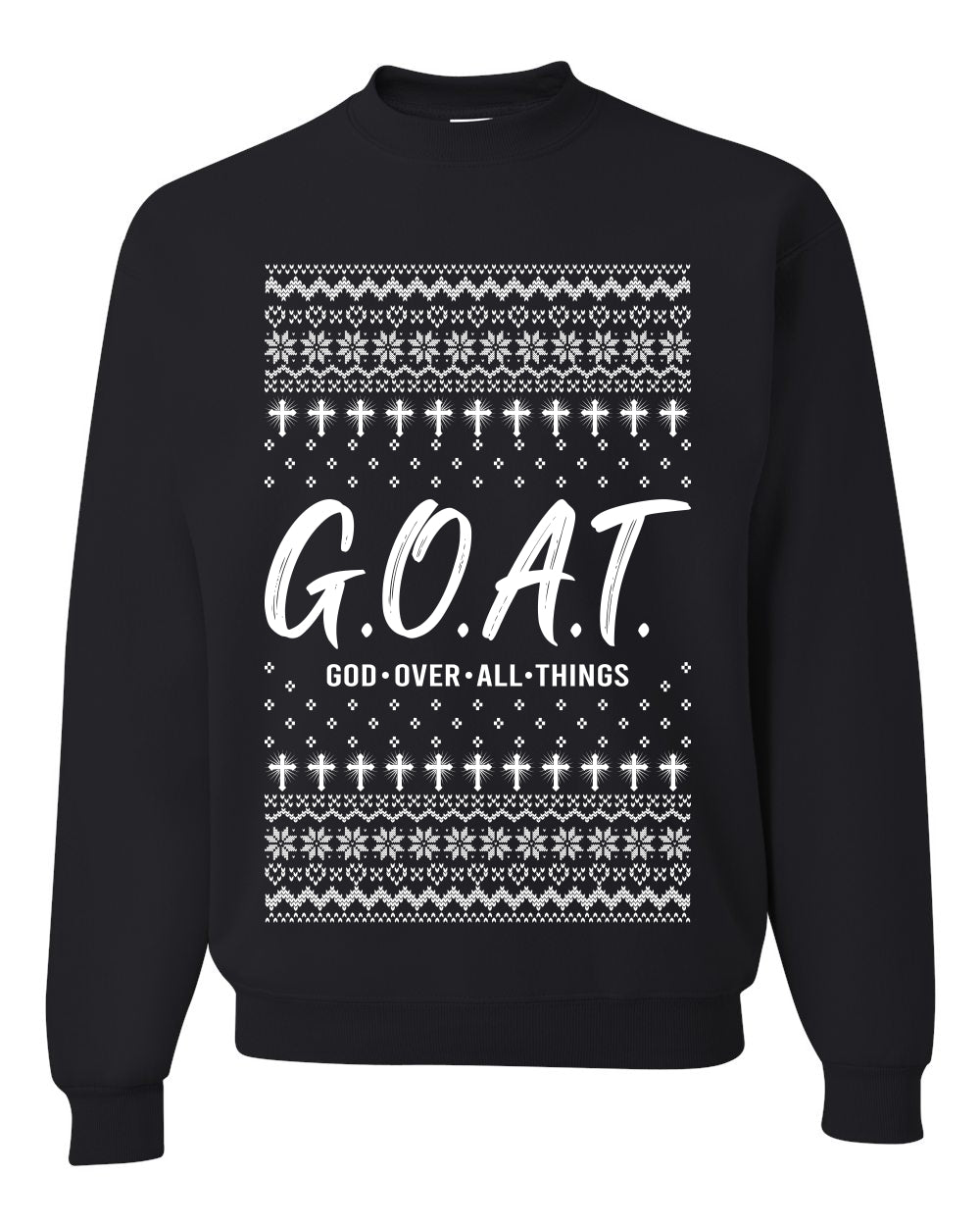 G.O.A.T. God Over All Things, Unisex Ugly Christmas Sweater Crewneck Sweatshirts