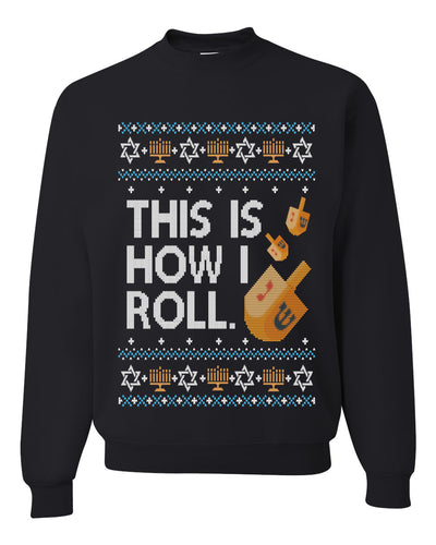 This Is How I Roll Dreidel Hanukkah, Unisex Ugly Christmas Sweater, Crewneck Sweatshirts