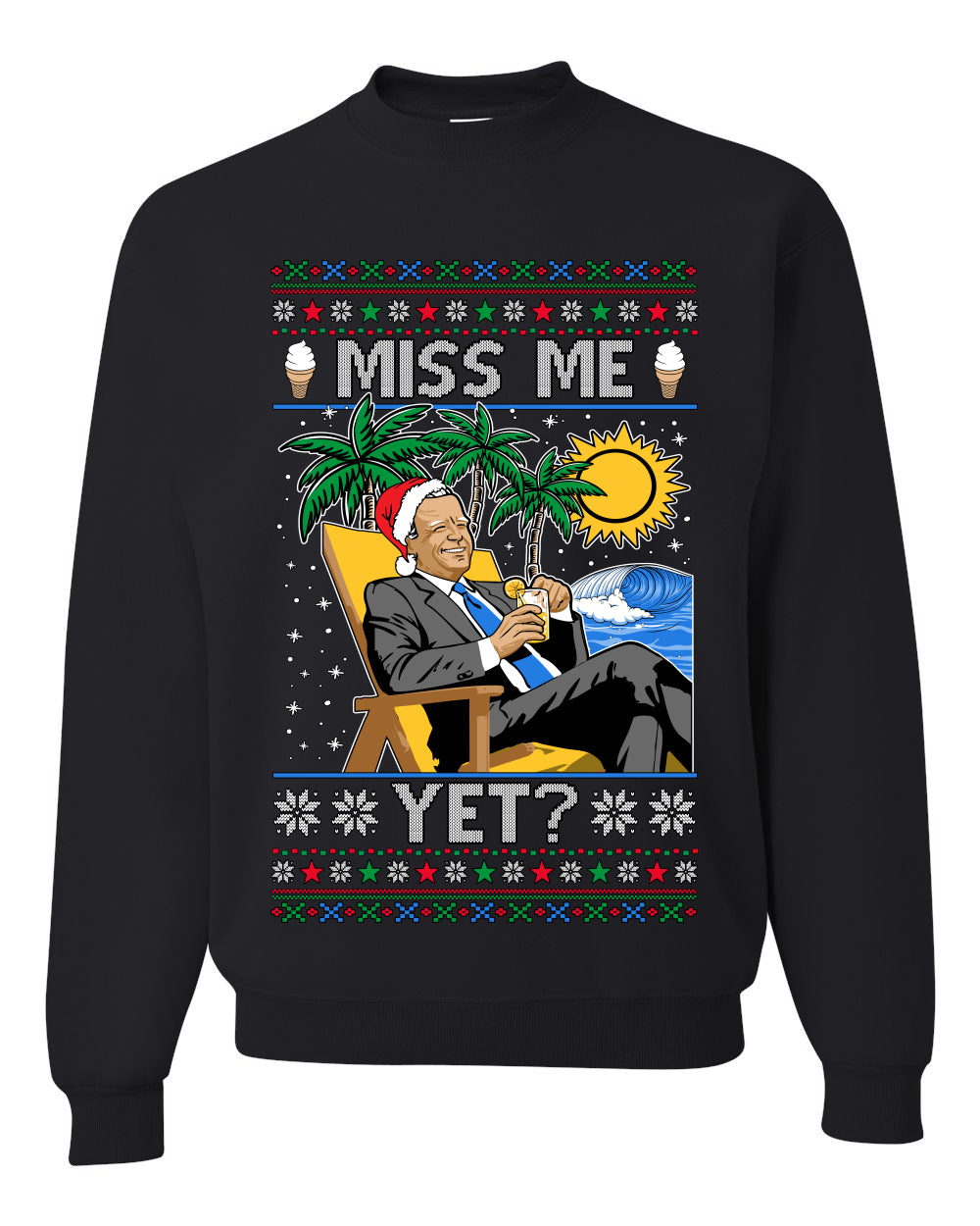 Miss Me Yet? President USA Design, Unisex Ugly Christmas Sweater, Crewneck Sweatshirts