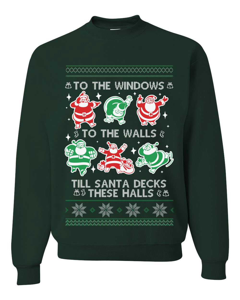 To The Windows To The Walls Till Santa Decks These Halls, Unisex Ugly Christmas Sweater, Crewneck Sweatshirts