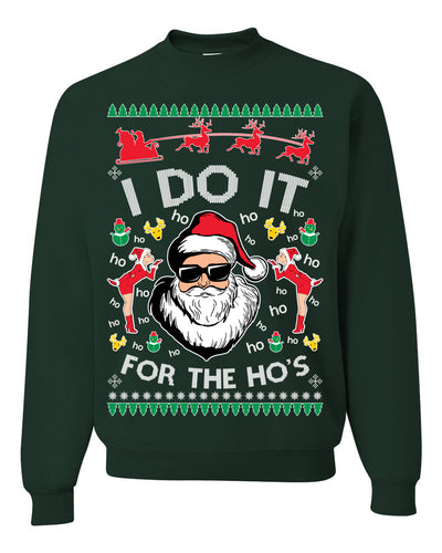 I Do It for the Hos Funny Santa Claus Ugly Christmas Sweater Crewneck Sweatshirt