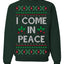 I Come in Peace Ugly Christmas Sweater Crewneck Sweatshirt