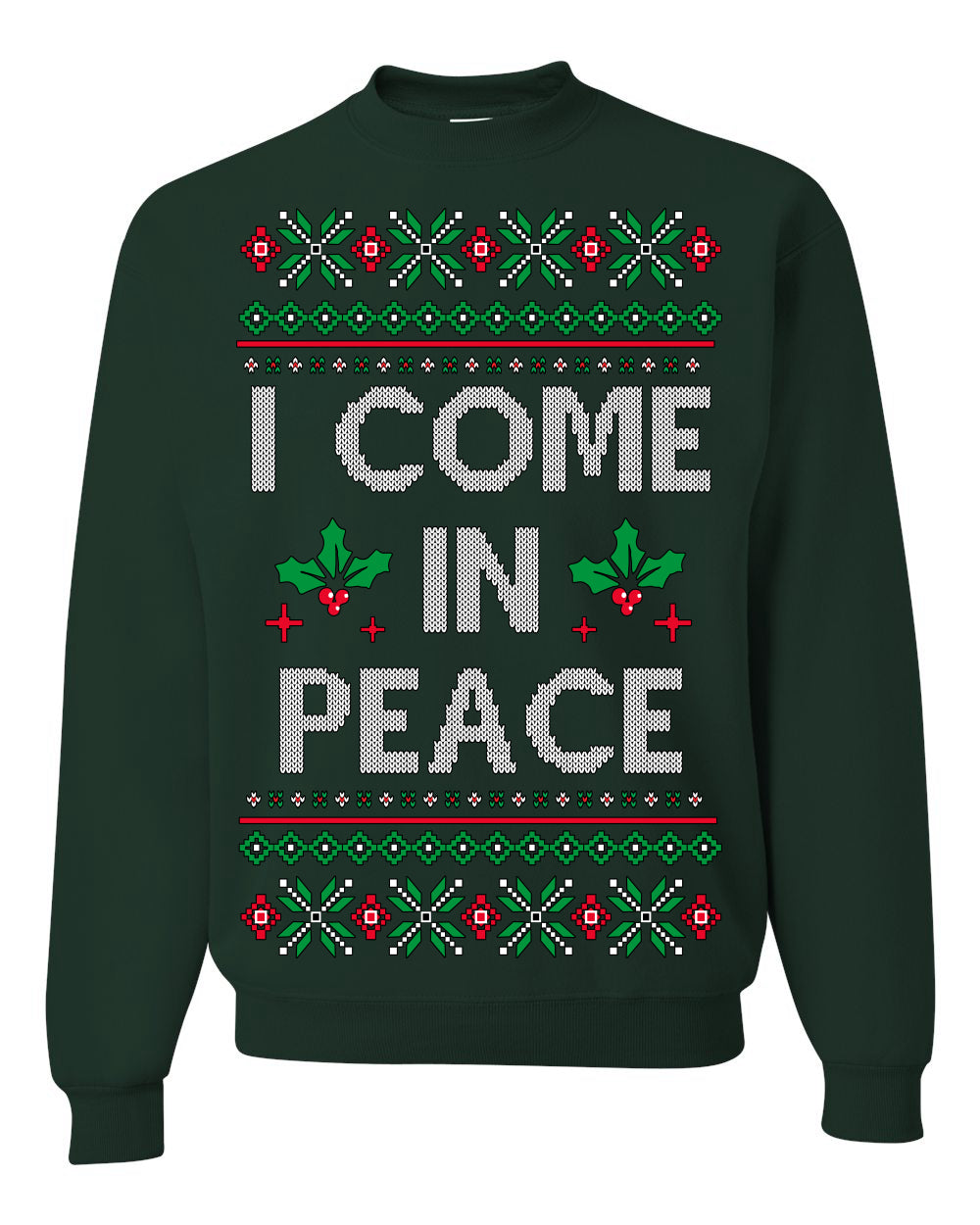 I Come in Peace Ugly Christmas Sweater Crewneck Sweatshirt