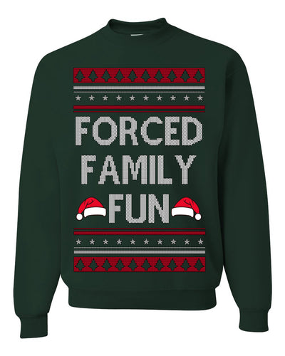 Forced Family Fun, Xmas Holiday Funny Ugly Christmas Sweater Crewneck Sweatshirt