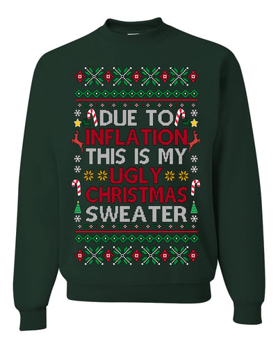 Due to Inflation This is My Ugly Christmas Sweater | Funny Ugly Christmas Sweater Crewneck Sweatshirt