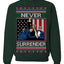 Never Surrender Pro Donald Trump Fight Fist Pump 2024 Ugly Christmas Sweater Crewneck Sweatshirt