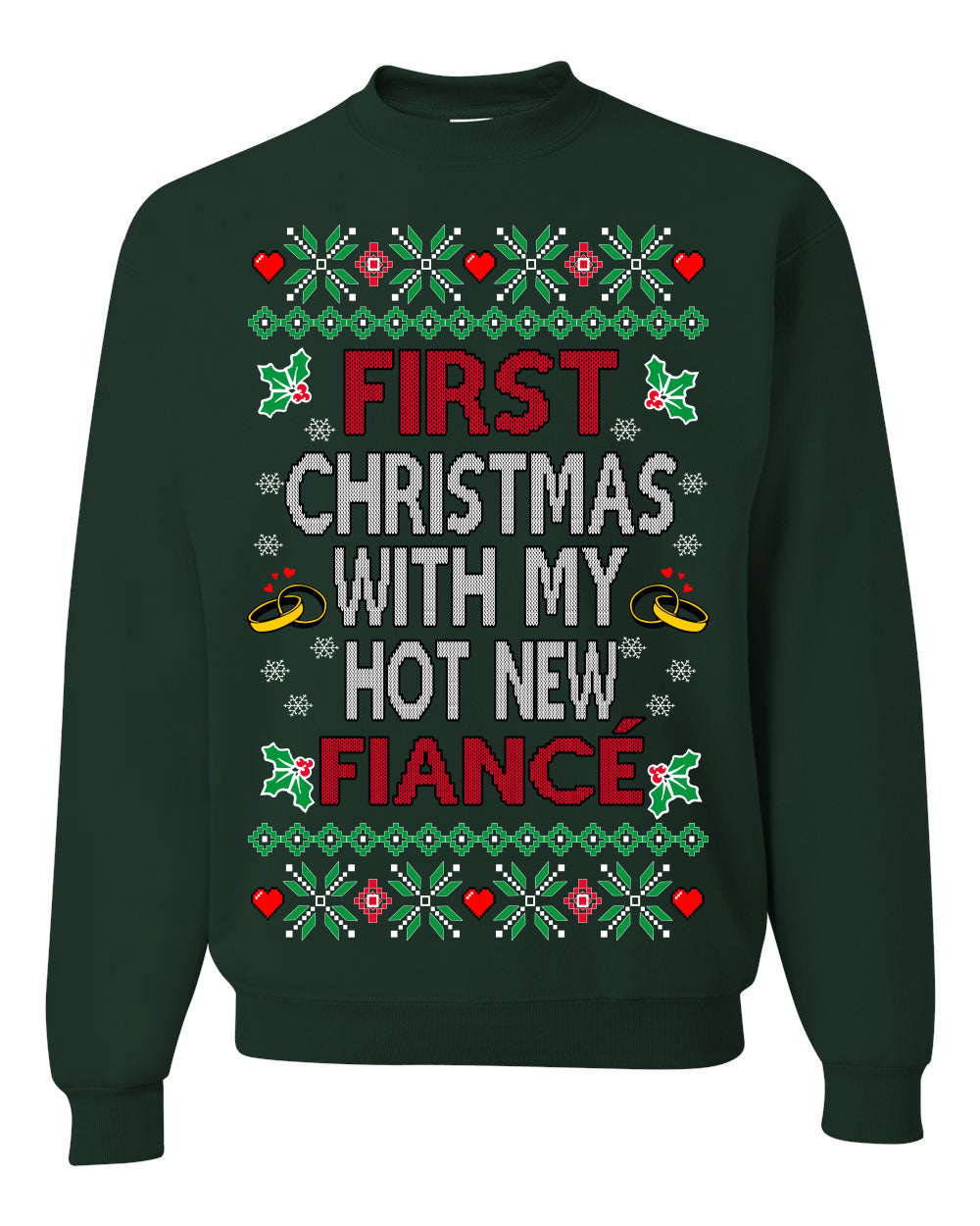 First Christmas With My Hot New Fiance Classic Newlywed Ugly Christmas Sweater Crewneck Sweatshirt