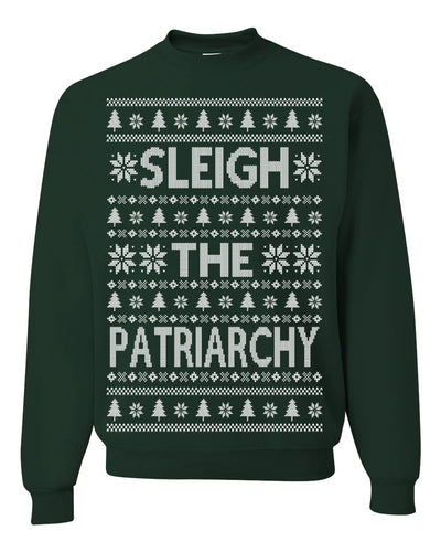 Sleigh the Patriarchy Funny Feminist Middle Class Meme Ugly Christmas Sweater Crewneck Sweatshirt