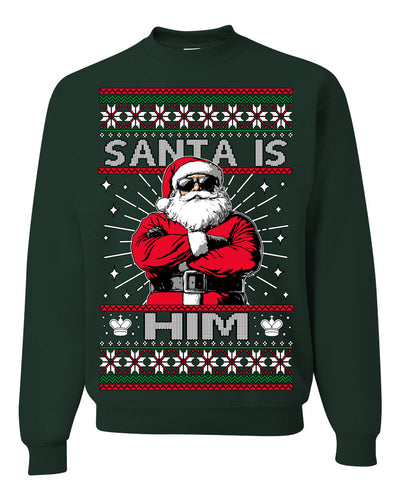 Santa Is Him Funny Gen Z Viral Meme Shades Slang Ugly Christmas Sweater Crewneck Sweatshirt
