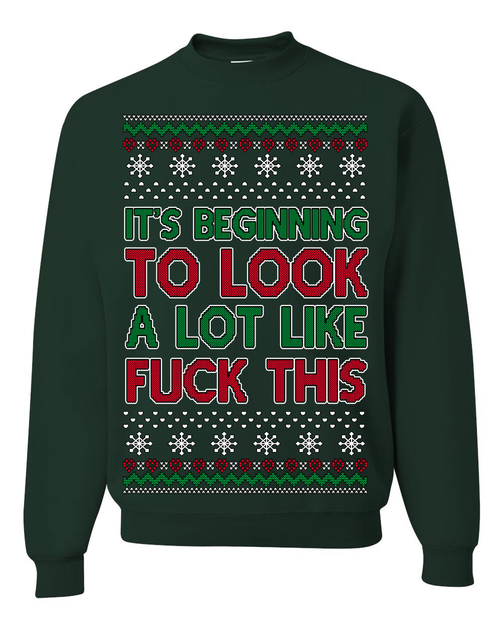It's Beginning to Look a Lot Like Fuck This Funny Ugly Christmas Sweater Crewneck Sweatshirt