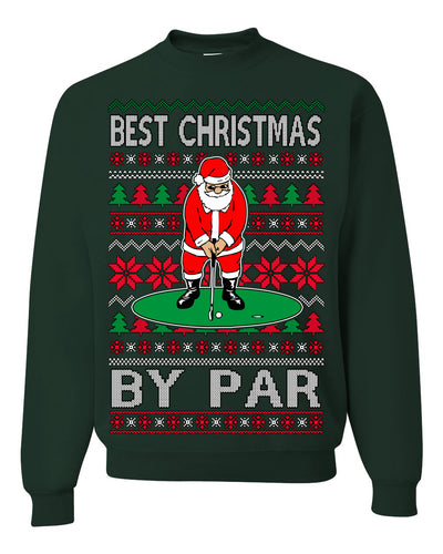 Best Christmas By Par Funny Santa Golfing Pun Sports Golf Ugly Christmas Sweater Crewneck Sweatshirt